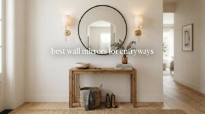 best wall mirrors for entryways