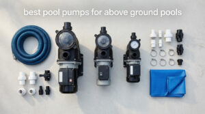 best pool pumps for above ground pools