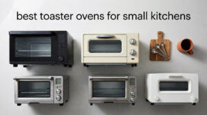 best toaster ovens for small kitchens