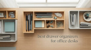 best drawer organizers for office desks